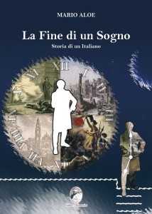 La copertina del libro di Mario Aloe: La Fine di un Sogno. Storia di un Italiano